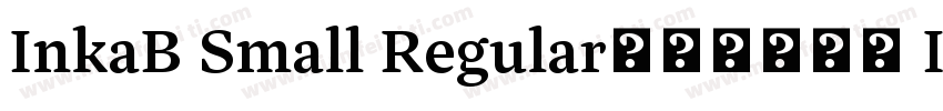 InkaB Small Regular字体免费下载 InkaBSmal字体转换